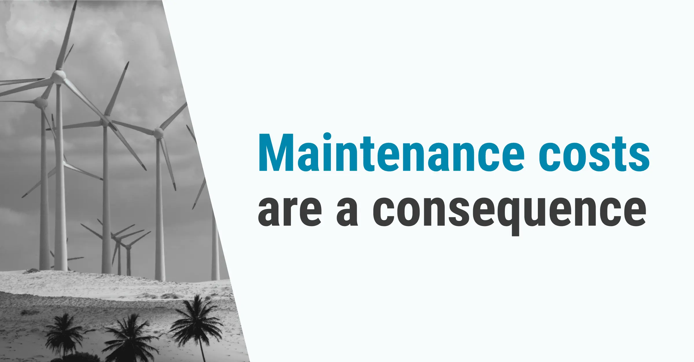 Wind turbines in desert landscape with text overlay: Maintenance costs are a consequence – emphasising how maintenance costs result from operational decisions, featured on reliabilityacademy.com.