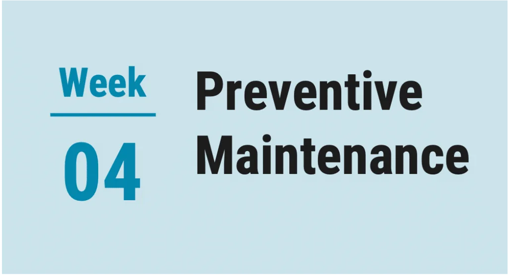 Picture that says Week 4 Preventive Maintenance