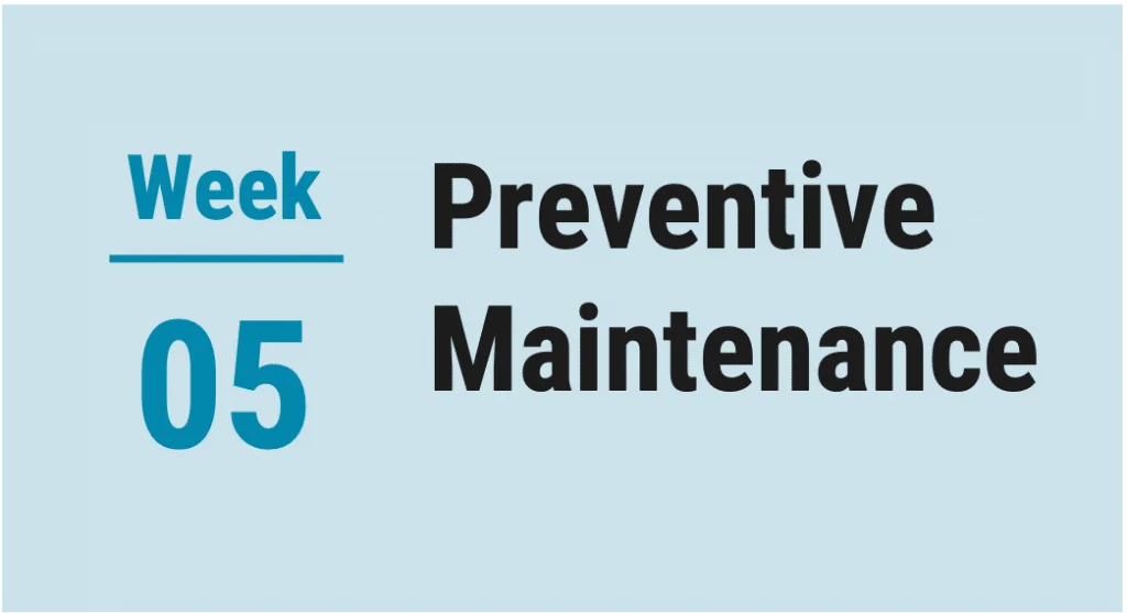 Picture that says Week 5 Preventive Maintenance