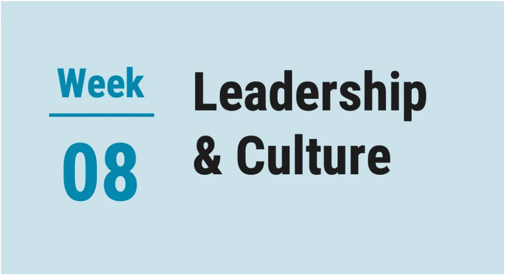 Picture that says Week 8 Leadership and Culture