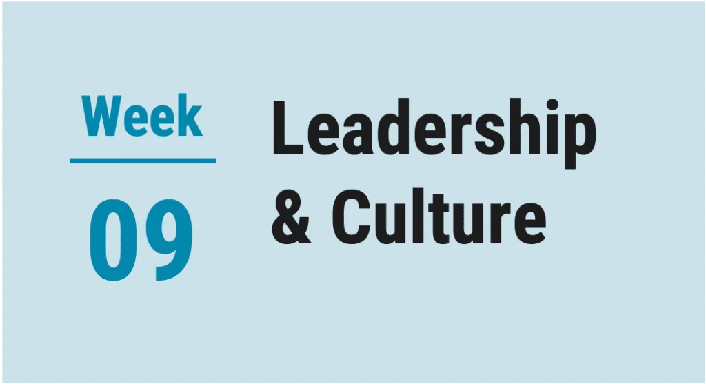 Picture that says Week 9 Leadership and Culture